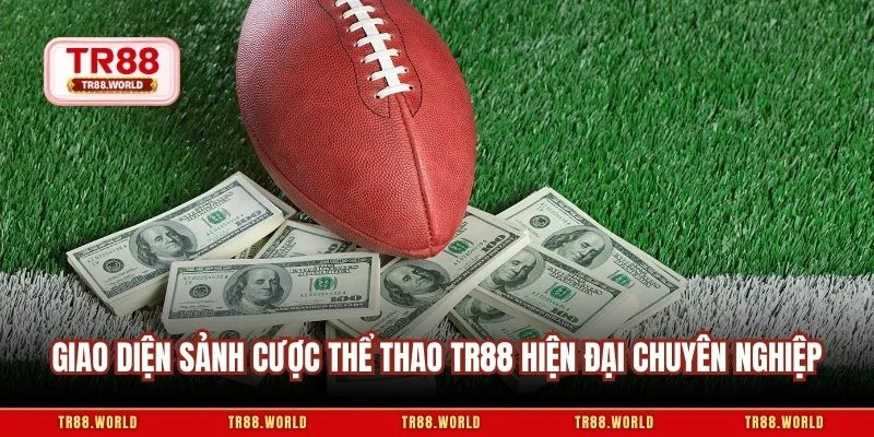 Giao diện sảnh cược thể thao tr88 hiện đại chuyên nghiệp